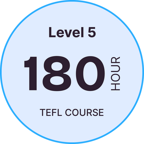 180-Hour Government Regulated Level 5 TEFL Diploma – Regulatory ref: 610/1572/6 - 6 Months Study Time